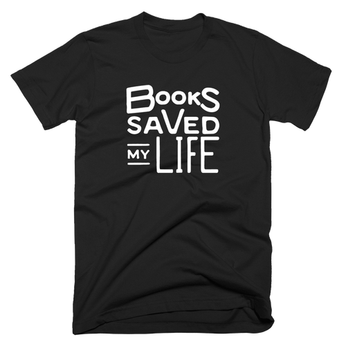 Books Saved My Life Tshirt