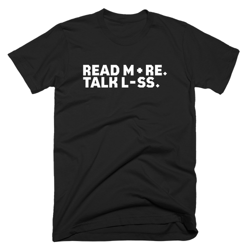 Read More Talk Less Tshirt