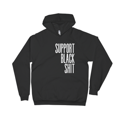 Support Black Shit hoodie