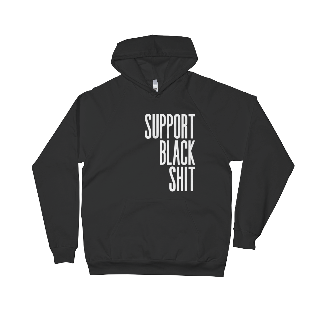 Support Black Shit hoodie